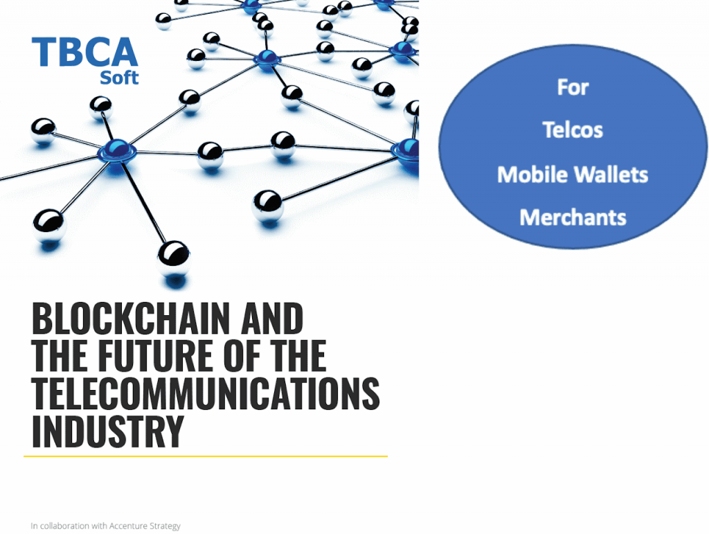 Blockchain and the Future of the Telecommunications Industry; for Telcos, Mobile Wallets, and Merchants.